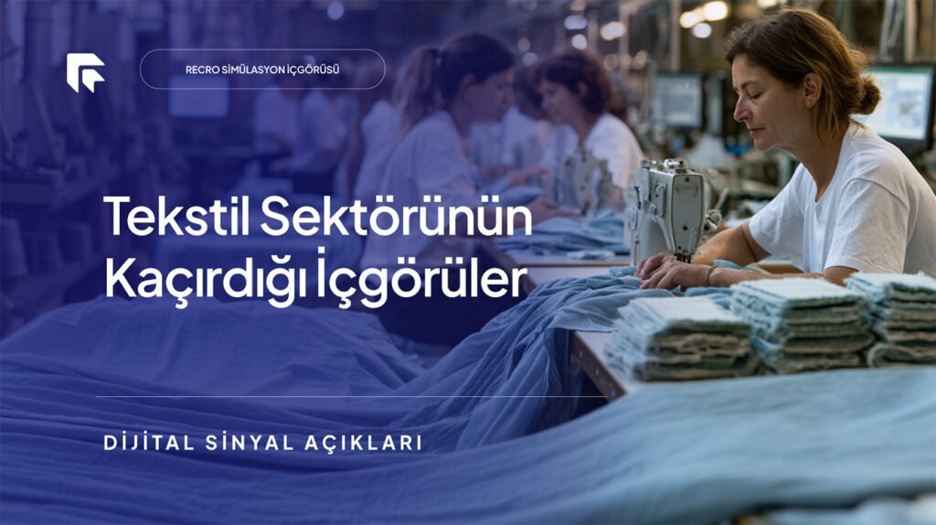 Tekstil Tedarik İçgörüleri: Üreticilerin Yabancı Markalar Karşısında Kaçırdığı Sinyaller