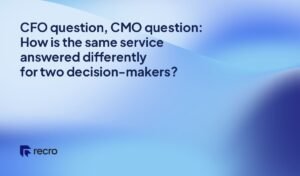 CFO question, CMO question: How is the same service answered differently for two decision-makers?