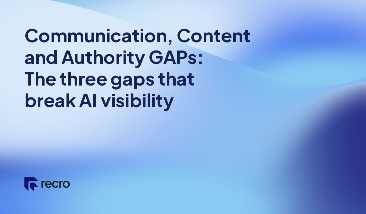 Communication, Content and Authority GAPs: The three gaps that break AI visibility