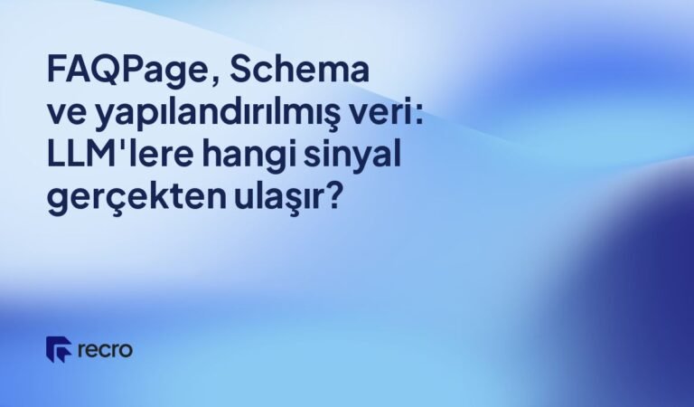 FAQPage, Schema ve yapılandırılmış veri: LLM'lere hangi sinyal gerçekten ulaşır?