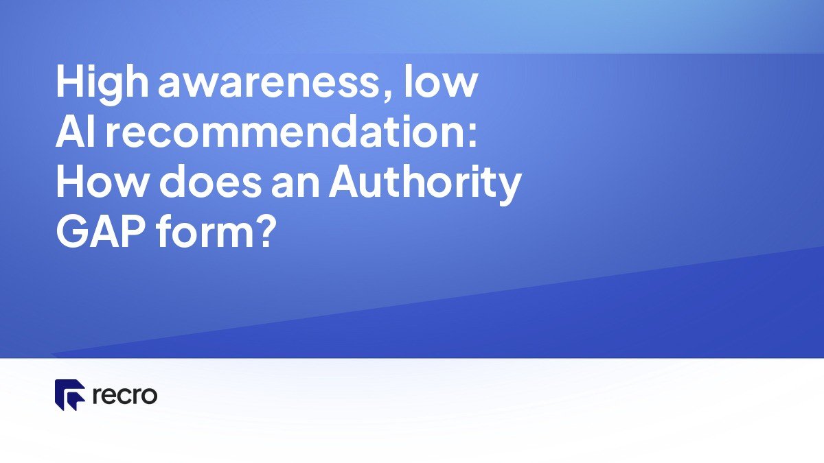 High awareness, low AI recommendation: How does an Authority GAP form?