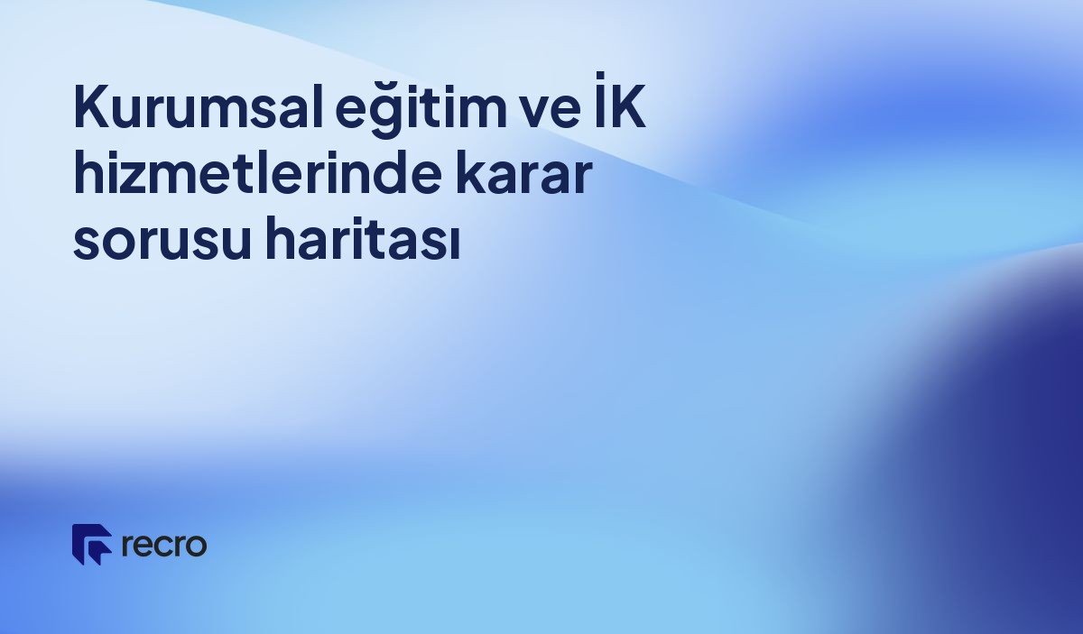 Kurumsal eğitim ve İK hizmetlerinde karar sorusu haritası