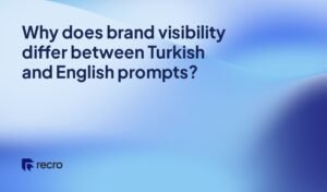 Why does brand visibility differ between Turkish and English prompts?