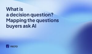 What is a decision question? Mapping the questions buyers ask AI