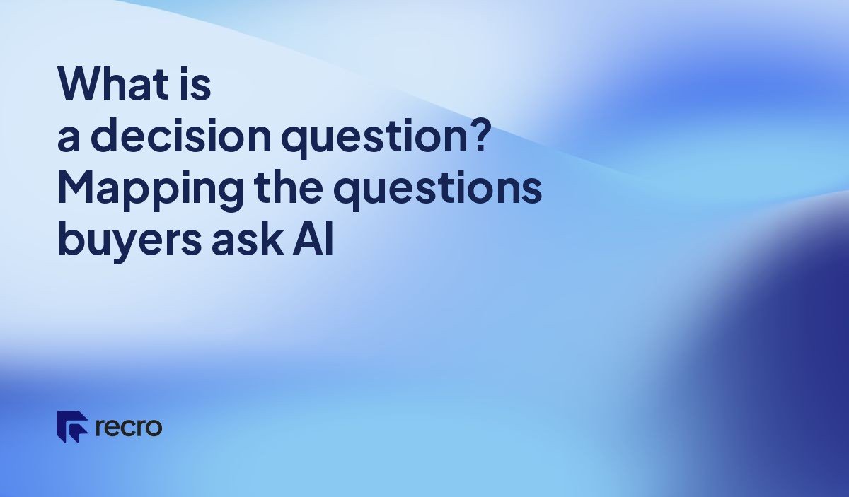 What is a decision question? Mapping the questions buyers ask AI