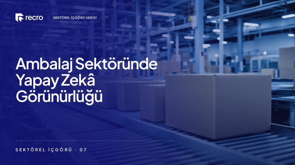 Ambalaj üreticileri için yapay zekâ görünürlüğü: Satın alma müdürü yapay zekâya ne soruyor?