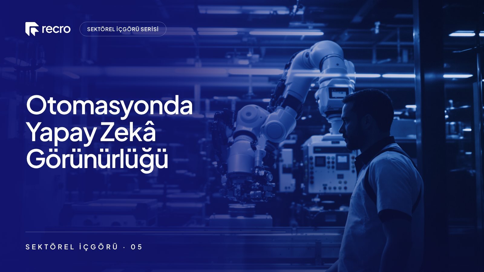 Endüstriyel otomasyon ve robotik firmaları için yapay zekâ görünürlüğü: Fabrika müdürü yapay zekâya ne soruyor?