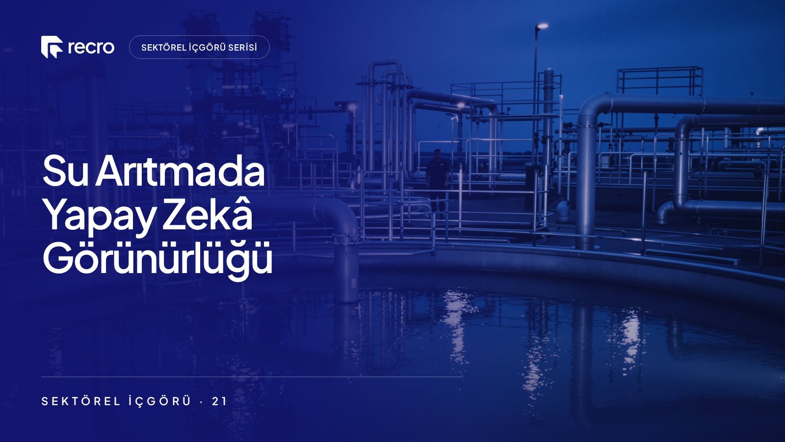 Endüstriyel su arıtma firmaları için yapay zekâ görünürlüğü: Çevre müdürü yapay zekâya ne soruyor?