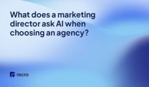 What does a marketing director ask AI when choosing an agency?