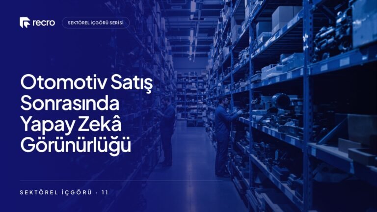 Otomotiv satış sonrası firmaları için yapay zekâ görünürlüğü: Servis zinciri yöneticisi yapay zekâya ne soruyor?