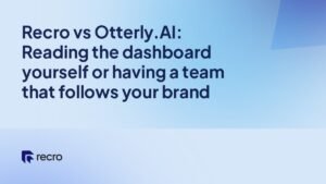 Recro vs Otterly.AI: Reading the dashboard yourself or having a team that follows your brand