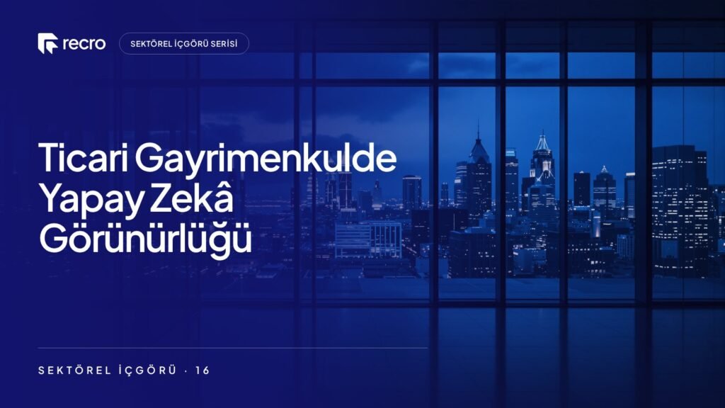 Ticari gayrimenkul ve ofis kiralama firmaları için yapay zekâ görünürlüğü: Genel müdür yapay zekâya ne soruyor?